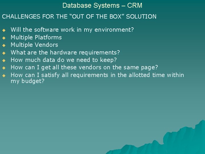Database Systems – CRM CHALLENGES FOR THE “OUT OF THE BOX” SOLUTION u u