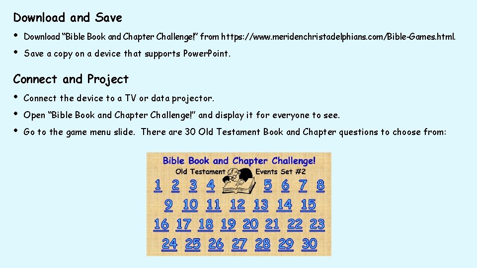 Download and Save • • Download “Bible Book and Chapter Challenge!” from https: //www.