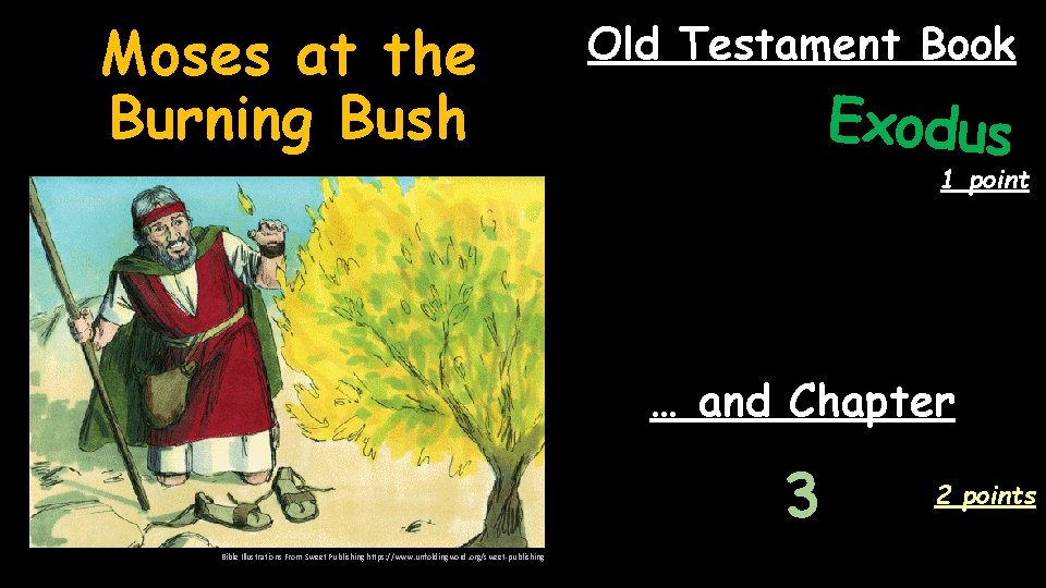 Moses at the Burning Bush Old Testament Book Exodus 1 point … and Chapter