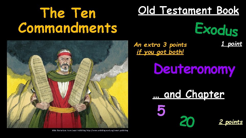 The Ten Commandments Old Testament Book An extra 3 points if you got both!