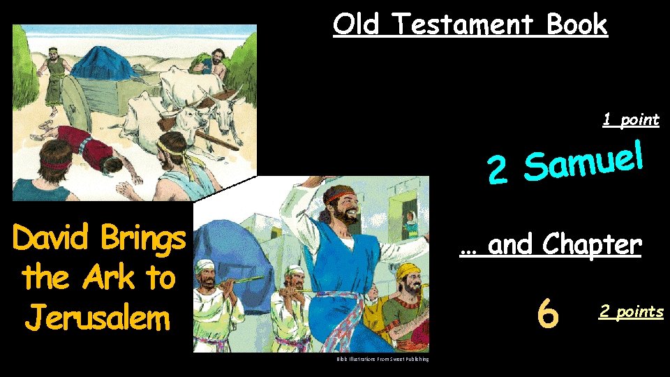 Old Testament Book 1 point l e u m a 2 S David Brings
