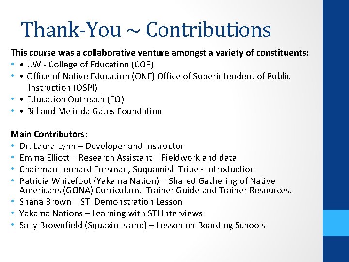 Thank-You ~ Contributions This course was a collaborative venture amongst a variety of constituents: