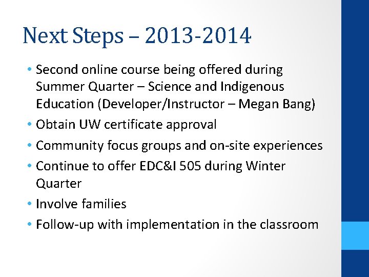 Next Steps – 2013 -2014 • Second online course being offered during Summer Quarter