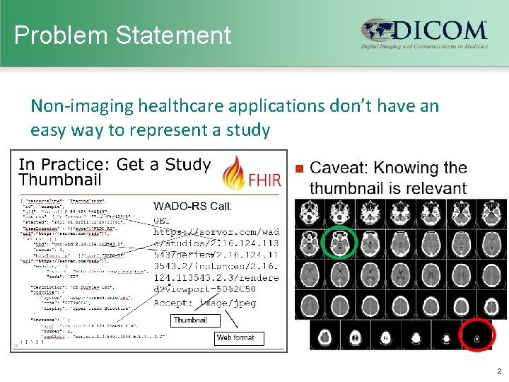 Problem Statement Non-imaging healthcare applications don’t have an easy way to represent a study