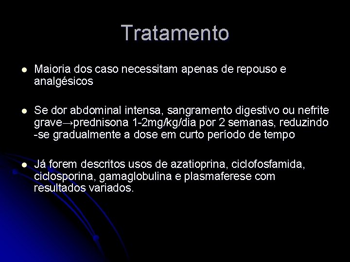 Tratamento l Maioria dos caso necessitam apenas de repouso e analgésicos l Se dor