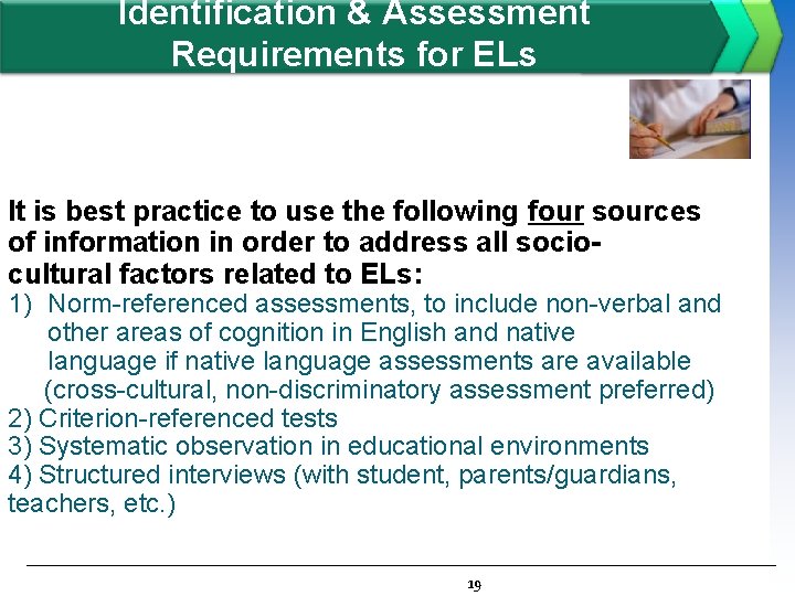 Identification & Assessment Requirements for ELs It is best practice to use the following