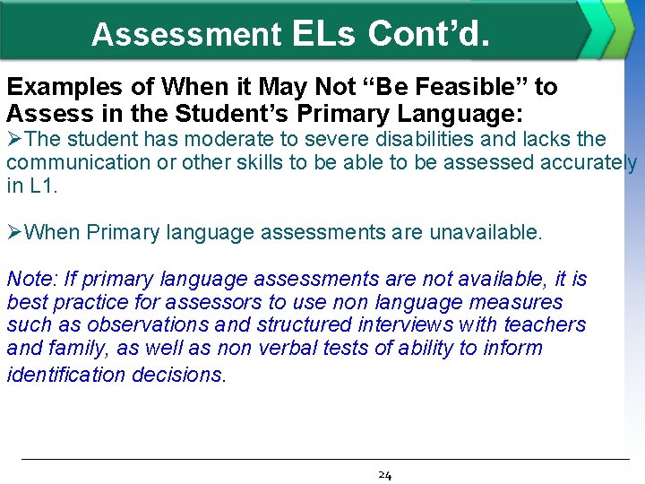 Assessment ELs Cont’d. Examples of When it May Not “Be Feasible” to Assess in