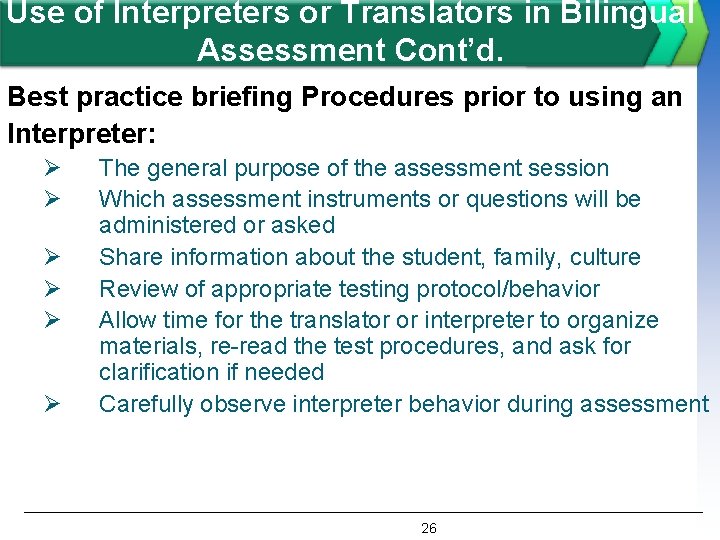 Use of Interpreters or Translators in Bilingual Assessment Cont’d. Best practice briefing Procedures prior