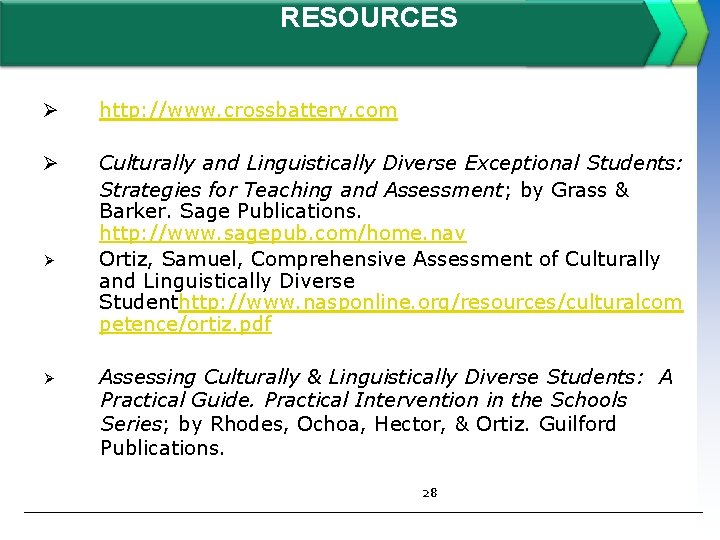 RESOURCES Ø http: //www. crossbattery. com Ø Culturally and Linguistically Diverse Exceptional Students: Strategies