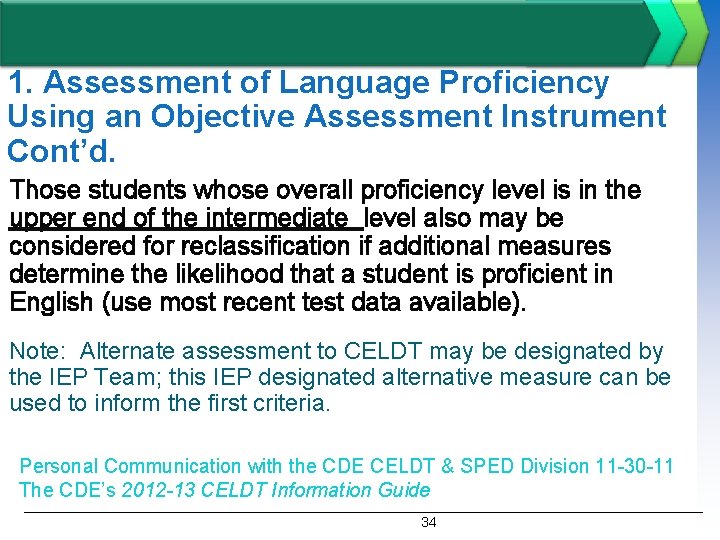 1. Assessment of Language Proficiency Using an Objective Assessment Instrument Cont’d. Those students whose
