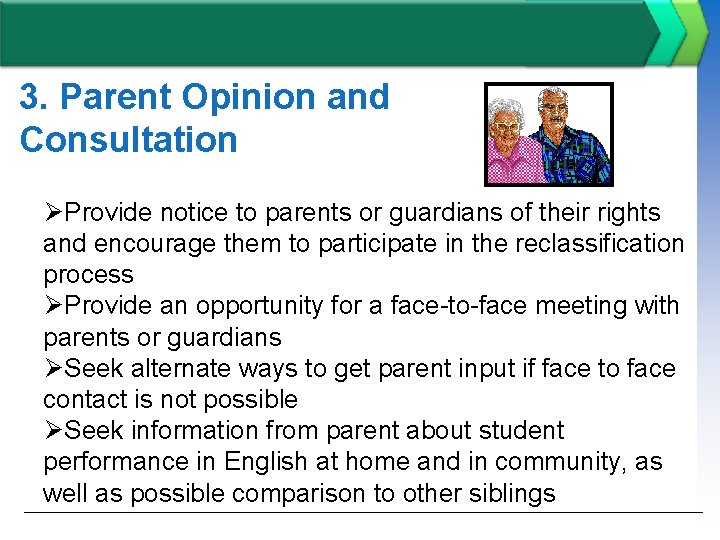 3. Parent Opinion and Consultation ØProvide notice to parents or guardians of their rights