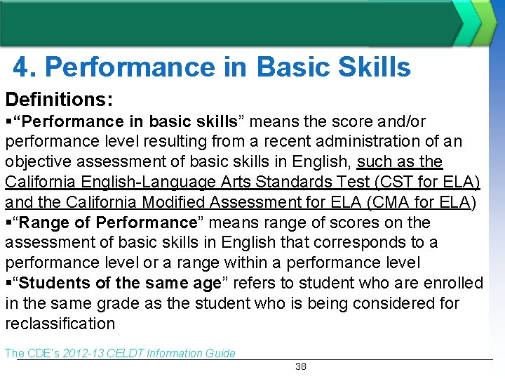 4. Performance in Basic Skills Definitions: §“Performance in basic skills” means the score and/or