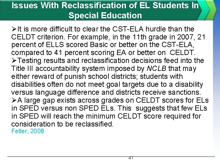 Issues With Reclassification of EL Students In Special Education ØIt is more difficult to