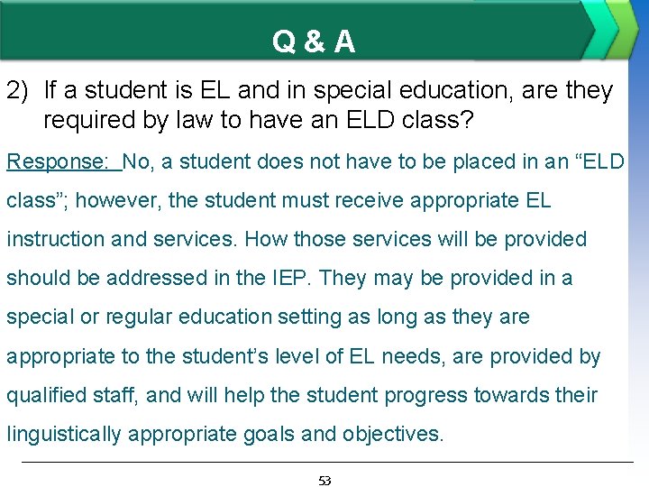 Q&A 2) If a student is EL and in special education, are they required