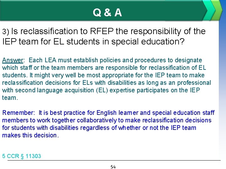 Q&A 3) Is reclassification to RFEP the responsibility of the IEP team for EL