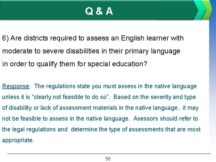 Q&A 6) Are districts required to assess an English learner with moderate to severe