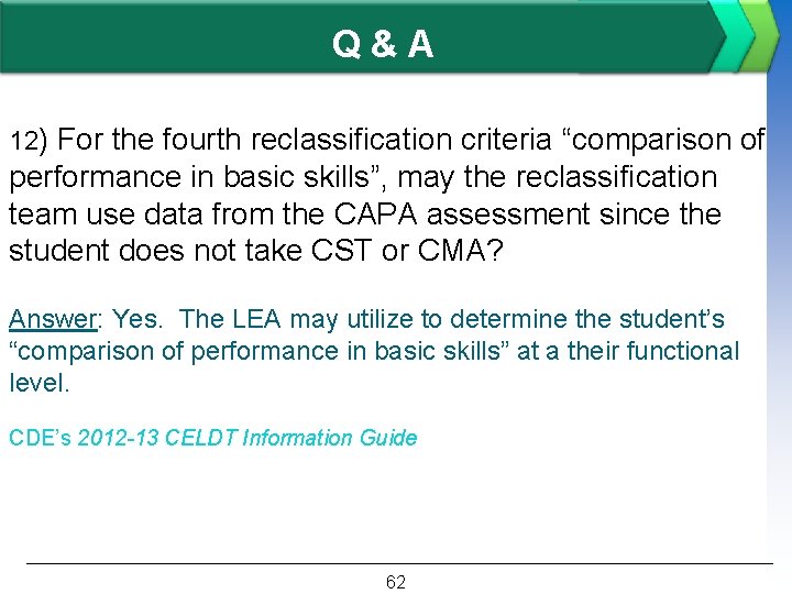 Q&A 12) For the fourth reclassification criteria “comparison of performance in basic skills”, may