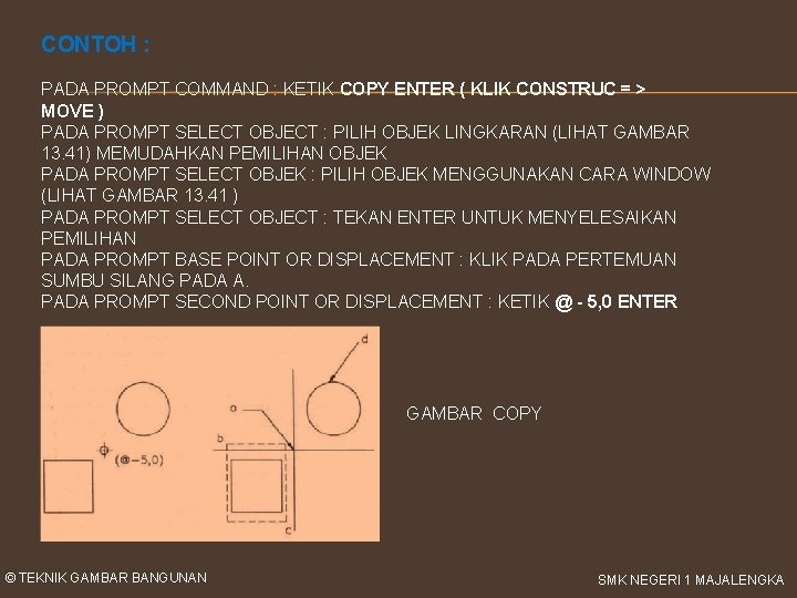 CONTOH : PADA PROMPT COMMAND : KETIK COPY ENTER ( KLIK CONSTRUC = >