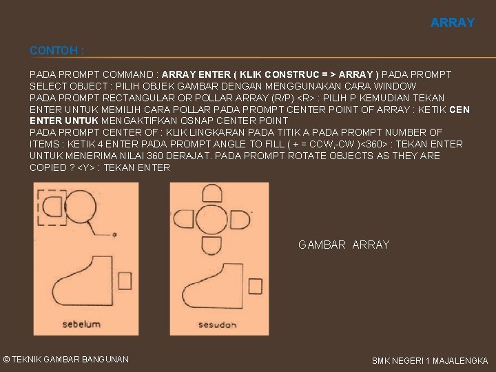 ARRAY CONTOH : PADA PROMPT COMMAND : ARRAY ENTER ( KLIK CONSTRUC = >