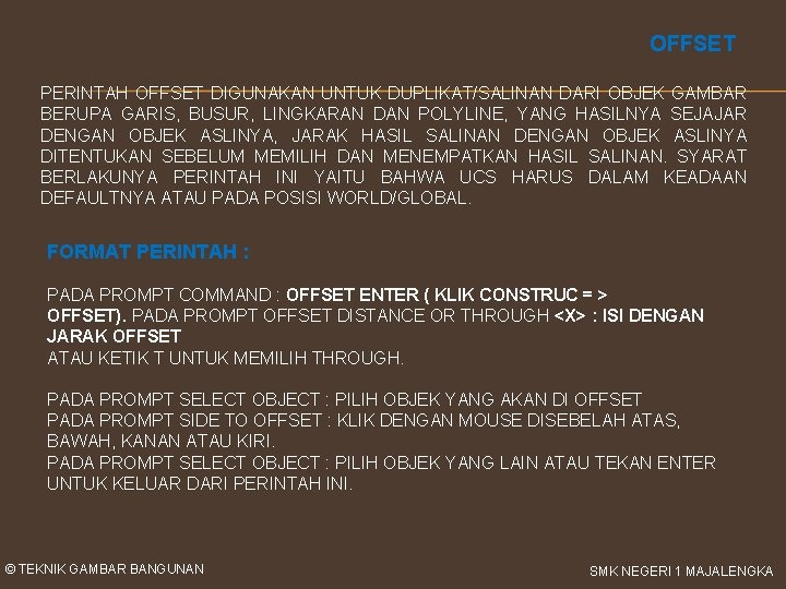 OFFSET PERINTAH OFFSET DIGUNAKAN UNTUK DUPLIKAT/SALINAN DARI OBJEK GAMBAR BERUPA GARIS, BUSUR, LINGKARAN DAN