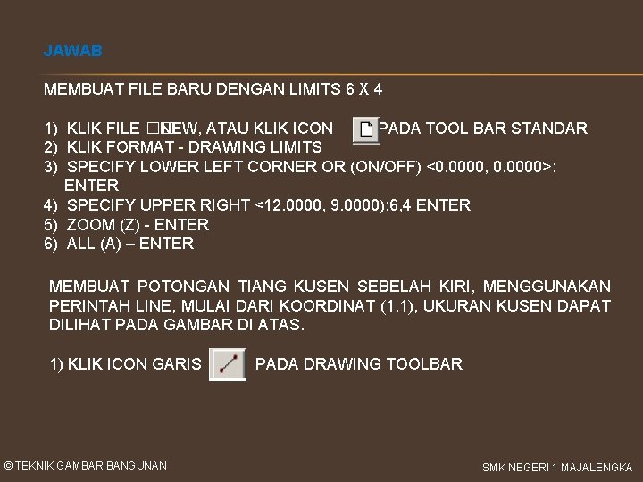 JAWAB MEMBUAT FILE BARU DENGAN LIMITS 6 X 4 1) KLIK FILE �� NEW,