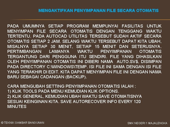 MENGAKTIFKAN PENYIMPANAN FILE SECARA OTOMATIS PADA UMUMNYA SETIAP PROGRAM MEMPUNYAI FASILITAS UNTUK MENYIMPAN FILE