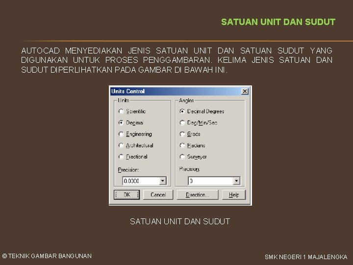 SATUAN UNIT DAN SUDUT AUTOCAD MENYEDIAKAN JENIS SATUAN UNIT DAN SATUAN SUDUT YANG DIGUNAKAN