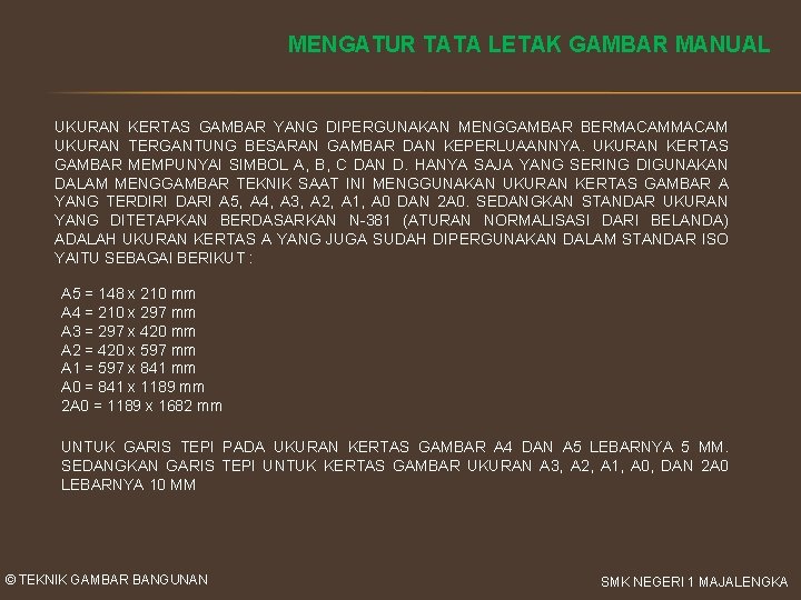 MENGATUR TATA LETAK GAMBAR MANUAL UKURAN KERTAS GAMBAR YANG DIPERGUNAKAN MENGGAMBAR BERMACAM UKURAN TERGANTUNG