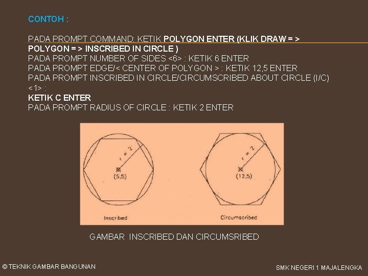 CONTOH : PADA PROMPT COMMAND: KETIK POLYGON ENTER (KLIK DRAW = > POLYGON =