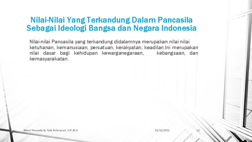 Nilai-Nilai Yang Terkandung Dalam Pancasila Sebagai Ideologi Bangsa dan Negara Indonesia Nilai-nilai Pancasila yang