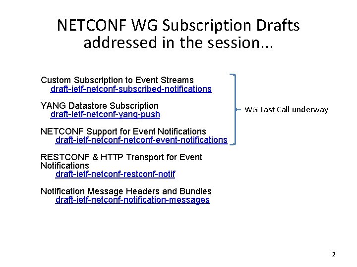 NETCONF WG Subscription Drafts addressed in the session. . . Custom Subscription to Event