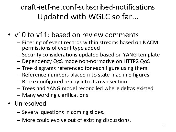 draft-ietf-netconf-subscribed-notifications Updated with WGLC so far. . . • v 10 to v 11: