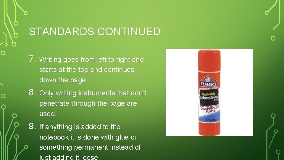 STANDARDS CONTINUED 7. Writing goes from left to right and starts at the top