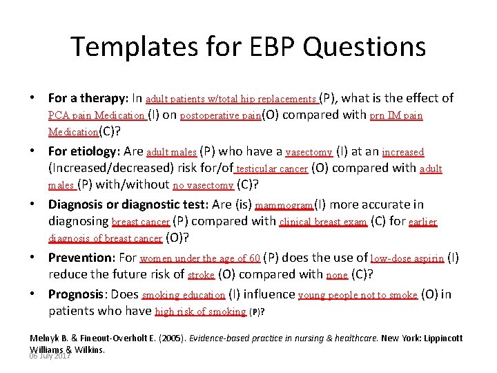 Templates for EBP Questions • For a therapy: In adult patients w/total hip replacements