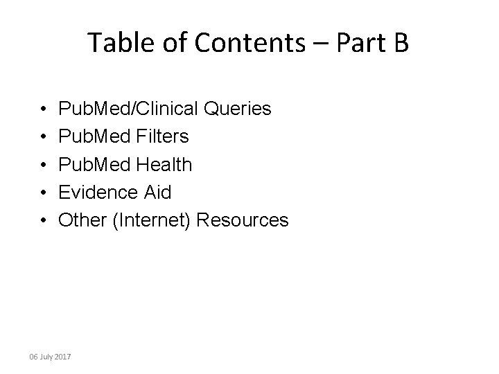 Table of Contents – Part B • • • Pub. Med/Clinical Queries Pub. Med