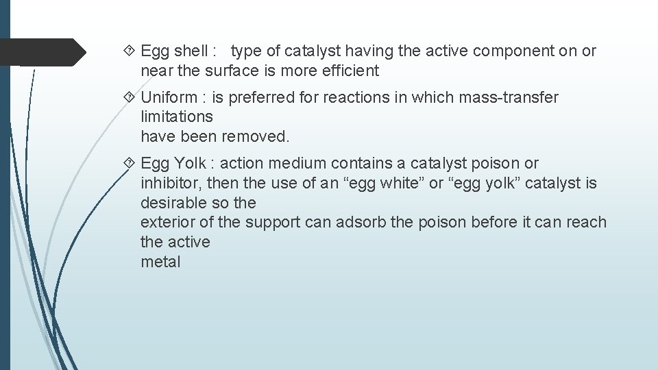  Egg shell : type of catalyst having the active component on or near