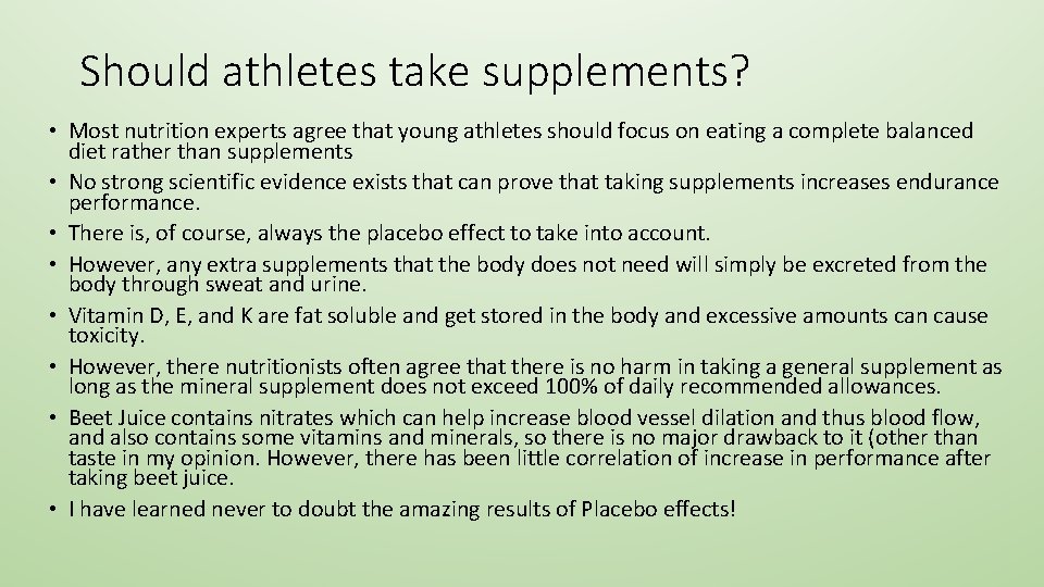 Should athletes take supplements? • Most nutrition experts agree that young athletes should focus