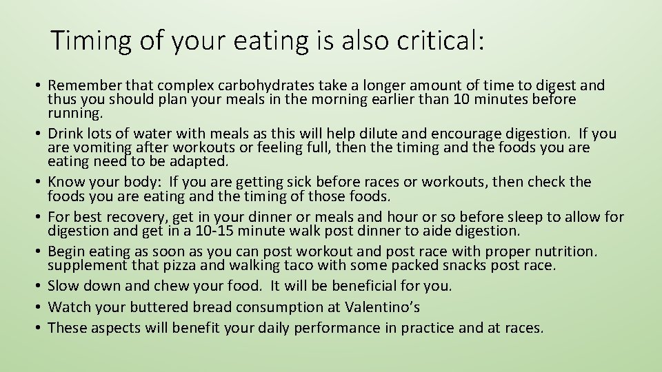 Timing of your eating is also critical: • Remember that complex carbohydrates take a