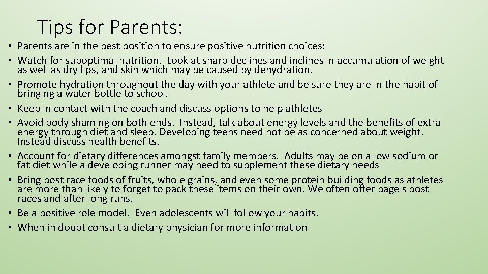 Tips for Parents: • Parents are in the best position to ensure positive nutrition