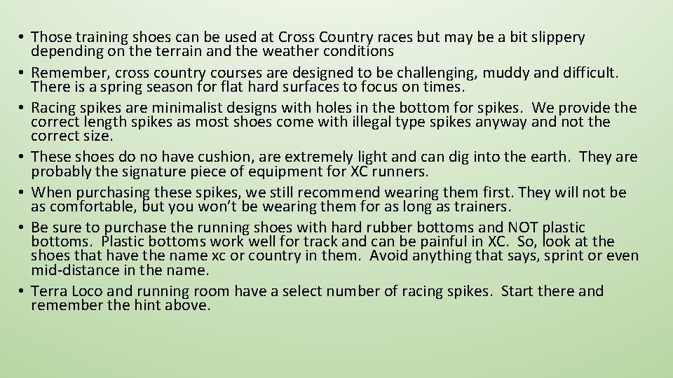  • Those training shoes can be used at Cross Country races but may