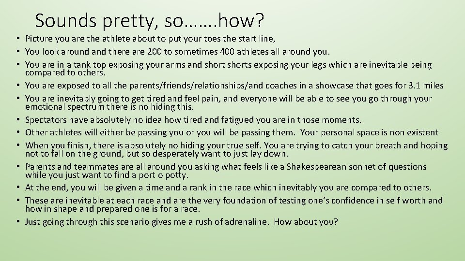 Sounds pretty, so……. how? • Picture you are the athlete about to put your