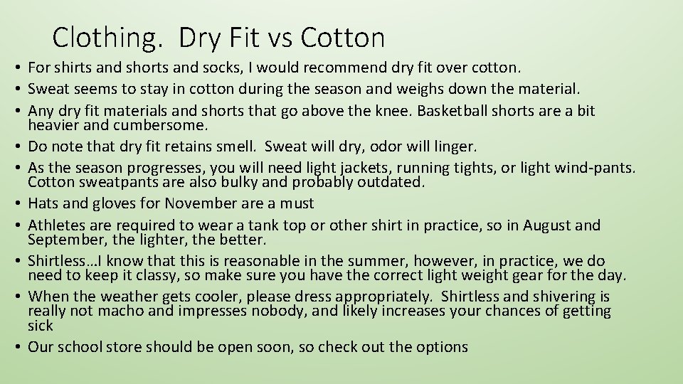 Clothing. Dry Fit vs Cotton • For shirts and shorts and socks, I would