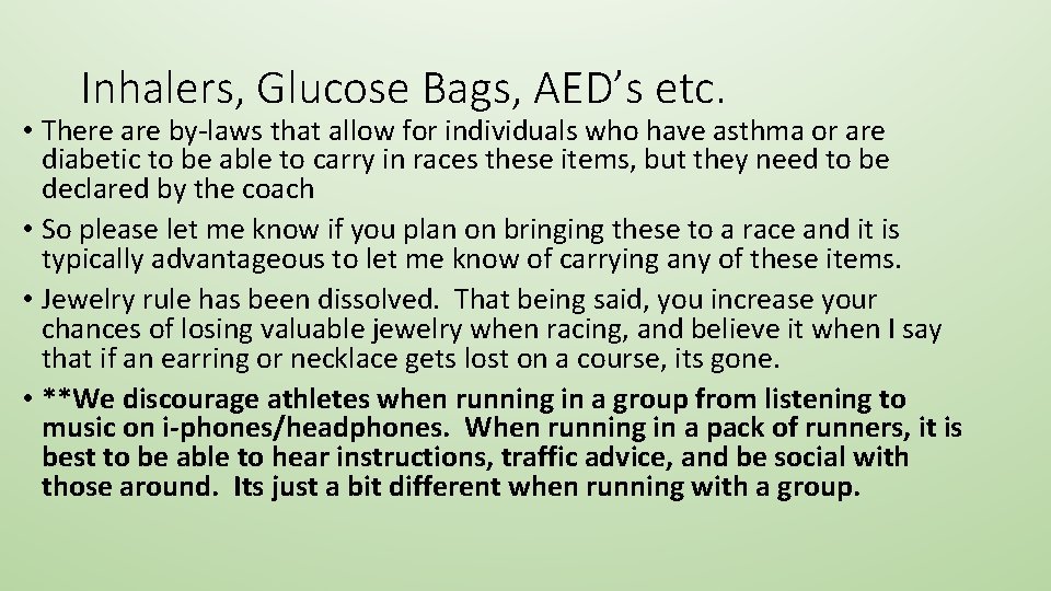 Inhalers, Glucose Bags, AED’s etc. • There are by-laws that allow for individuals who