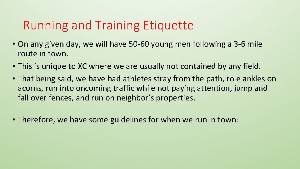 Running and Training Etiquette • On any given day, we will have 50 -60