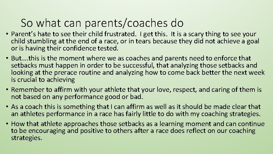 So what can parents/coaches do • Parent’s hate to see their child frustrated. I