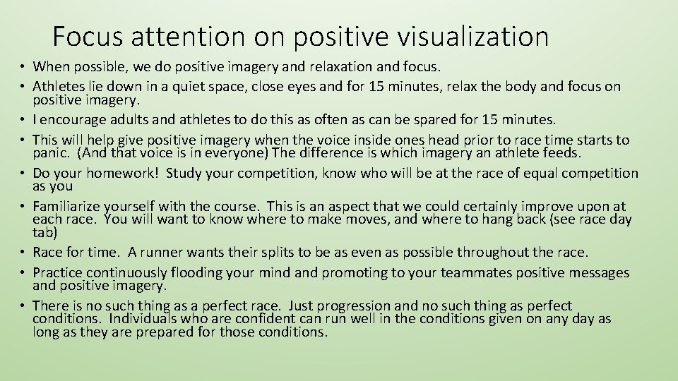 Focus attention on positive visualization • When possible, we do positive imagery and relaxation