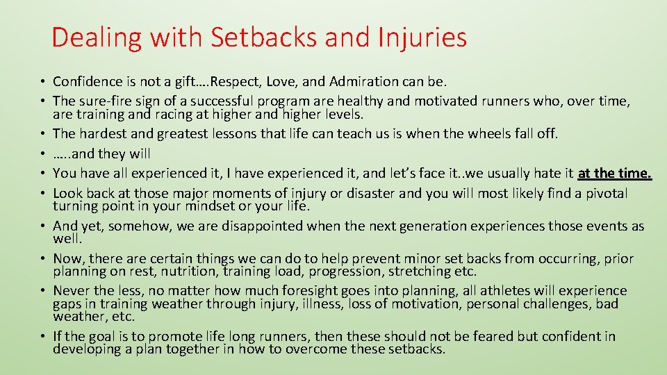 Dealing with Setbacks and Injuries • Confidence is not a gift…. Respect, Love, and