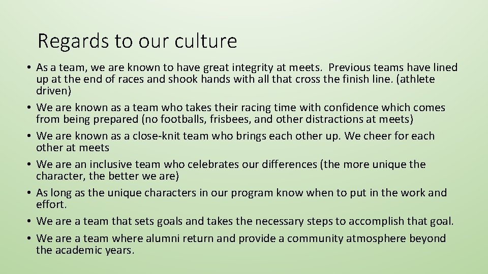 Regards to our culture • As a team, we are known to have great