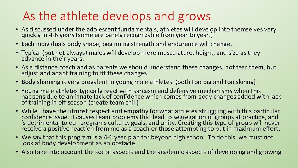 As the athlete develops and grows • As discussed under the adolescent fundamentals, athletes