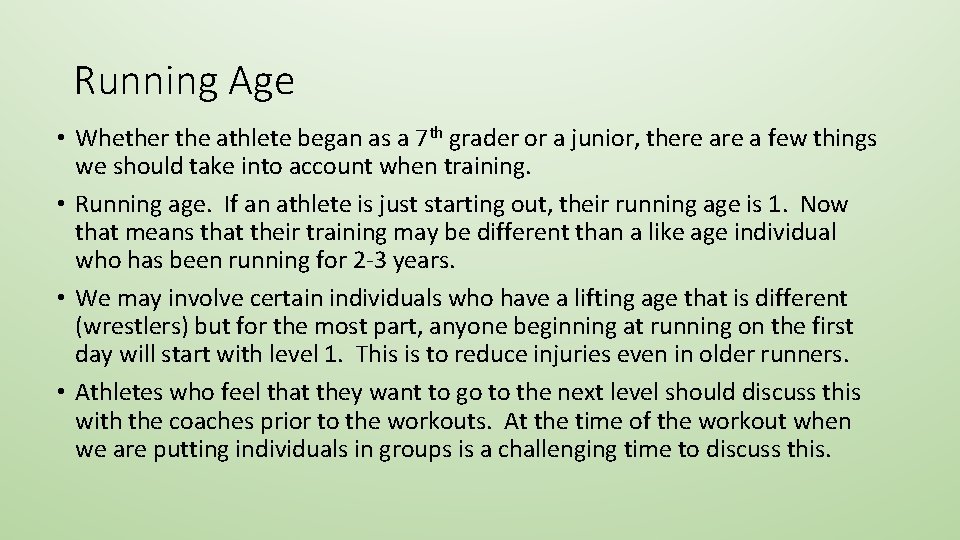 Running Age • Whether the athlete began as a 7 th grader or a